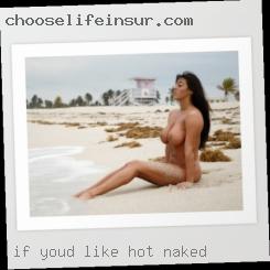 If you'd like pics I'll gladly take hot naked.